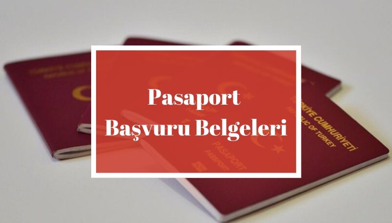 Pasaport Başvuru Belgeleri
